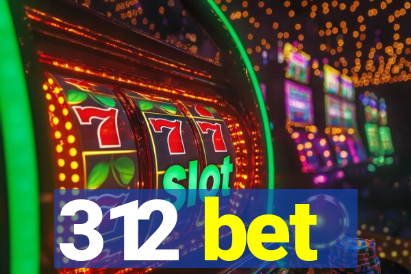 312 bet